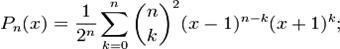 P_n(x)=\frac{1}{2^n}\sum_{k=0}^n\binom{n}{k}^2(x-1)^{n-k}(x+1)^{k};
