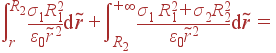 \int\limits_{r}^{R_2} \frac{\sigma_1R_1^2}{\varepsilon_0 \tilde{r}^2}{\rm d}\tilde{r} + \int\limits_{R_2}^{+\infty} \frac{\sigma_1 R_1^2+\sigma_2R_2^2}{\varepsilon_0\tilde{r}^2}{\rm d}\tilde{r} =